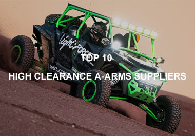 TOP10 HIGH CLEARANCE A-ARMS SUPPLIERS