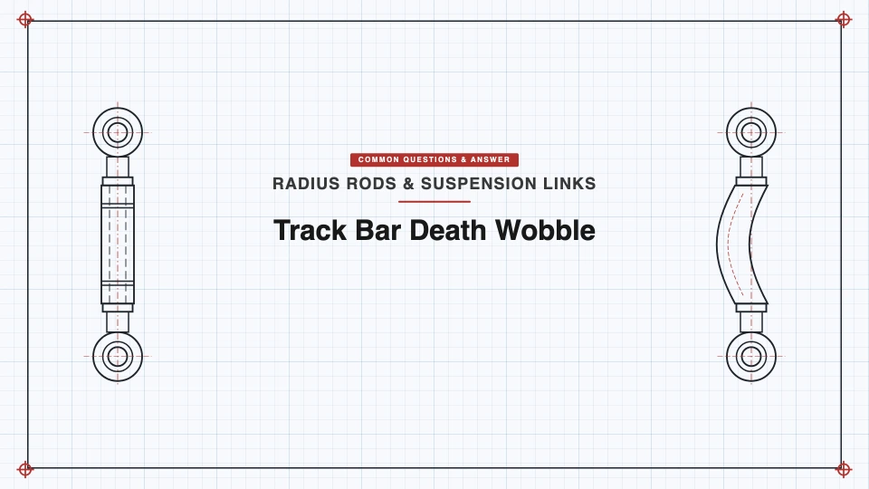 Can a Bad Track Bar Cause Death Wobble? Symptoms, Causes, and When Replacement Actually Fixes It featured image