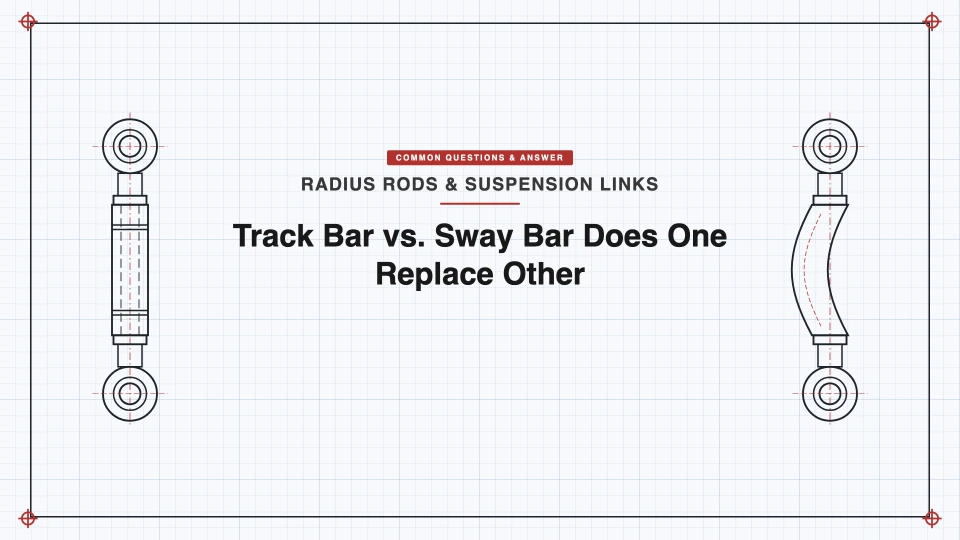 Track Bar/Panhard Bar vs. Sway Bar: Does One Replace the Other? featured image