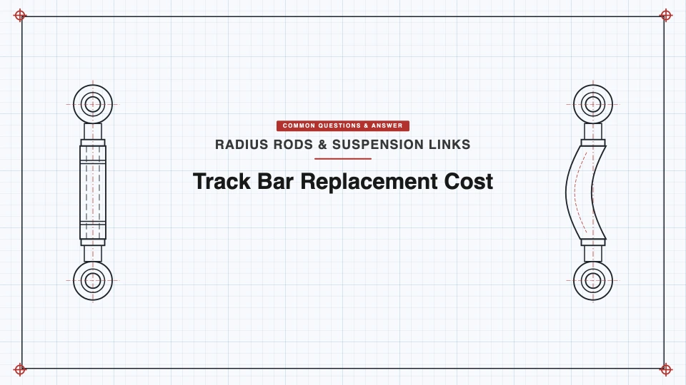 How Much Does It Cost to Replace a Track Bar? (Jeep Wrangler Cost Breakdown) - SYZ Machine How Much Does It Cost to Replace a Track Bar? (Jeep Wrangler Cost Breakdown) featured image