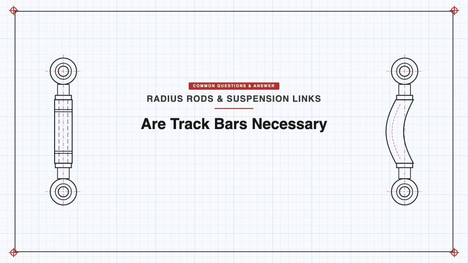 Are Track Bars (Panhard Bars) Necessary? It Depends on Your Suspension Type - SYZ Machine Are Track Bars (Panhard Bars) Necessary? It Depends on Your Suspension Type featured image