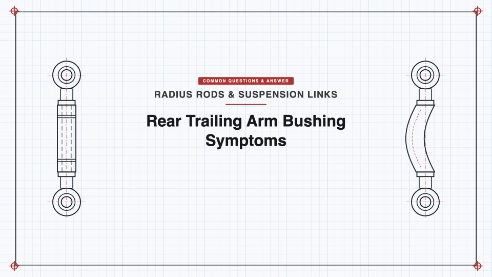 Bad Rear Trailing Arm Bushings: Symptoms, Causes, and When to Replace Them - SYZ Machine Bad Rear Trailing Arm Bushings: Symptoms, Causes, and When to Replace Them featured image
