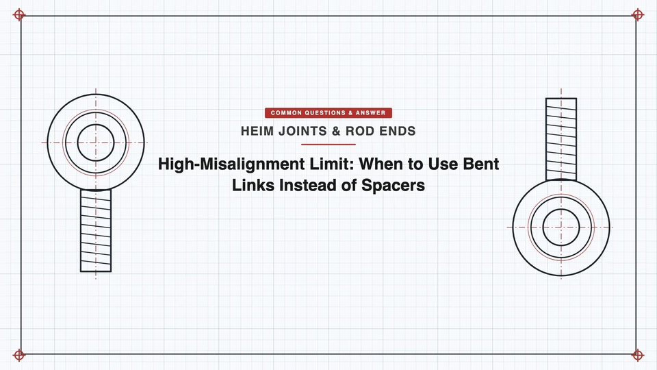 High-Misalignment Limit: When to Use Bent Links Instead of Spacers featured image