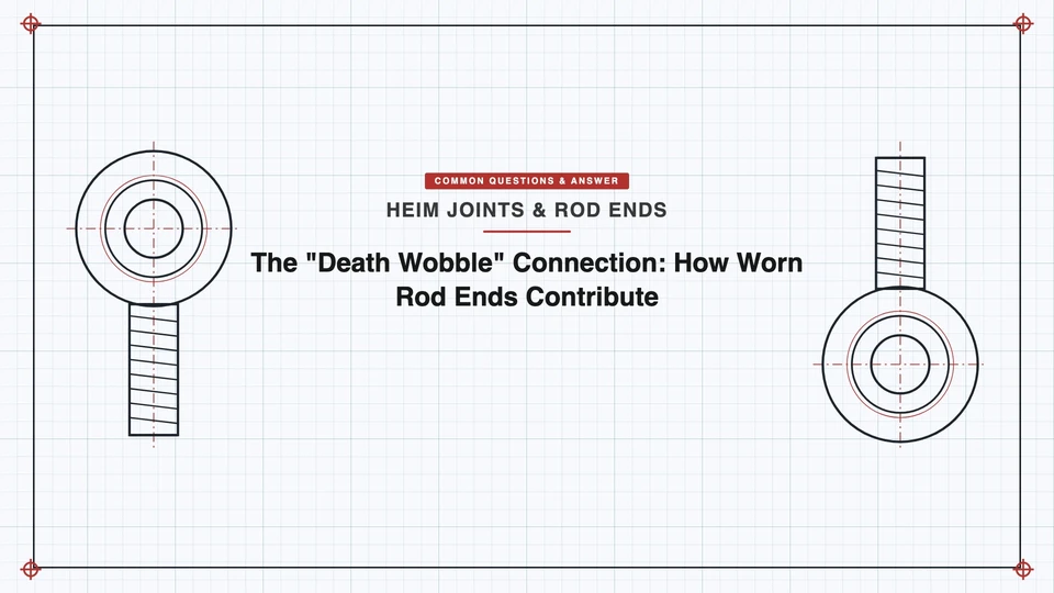 The "Death Wobble" Connection: How Worn Rod Ends Contribute featured image