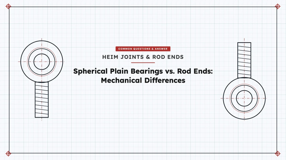 Spherical Plain Bearings vs. Rod Ends: Mechanical Differences featured image