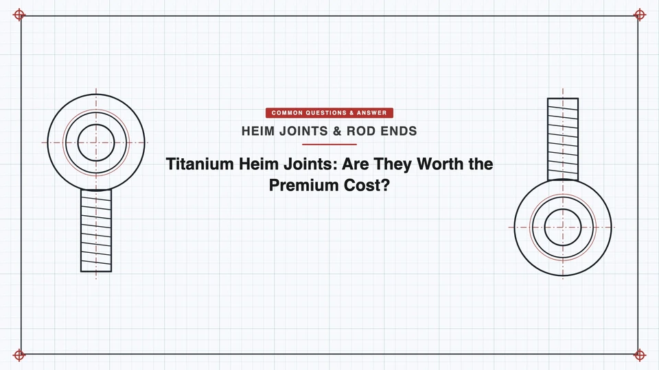 Titanium Heim Joints: Are They Worth the Premium Cost? featured image