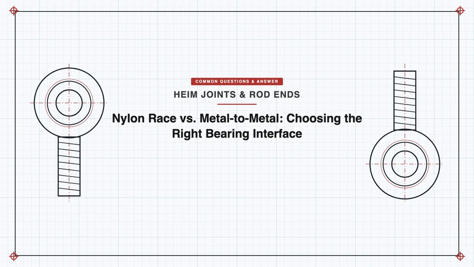 Nylon Race vs. Metal-to-Metal: Choosing the Right Bearing Interface featured image
