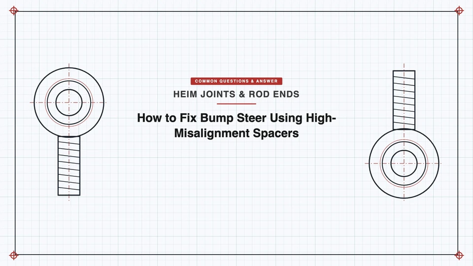 How to Fix Bump Steer Using High-Misalignment Spacers featured image