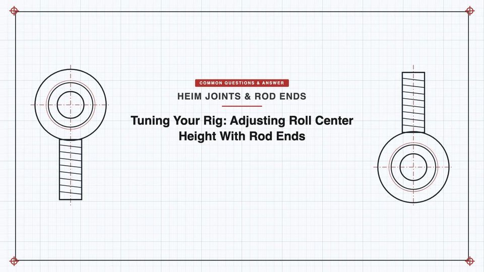 Tuning Your Rig: Adjusting Roll Center Height With Rod Ends featured image