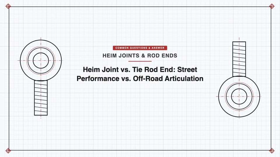 Heim Joint vs. Tie Rod End: Street Performance vs. Off-Road Articulation featured image