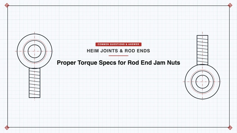 Proper Torque Specs for Rod End Jam Nuts featured image