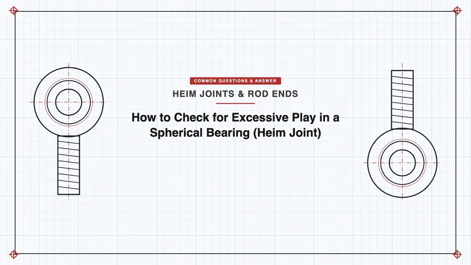 How to Check for Excessive Play in a Spherical Bearing (Heim Joint) featured image