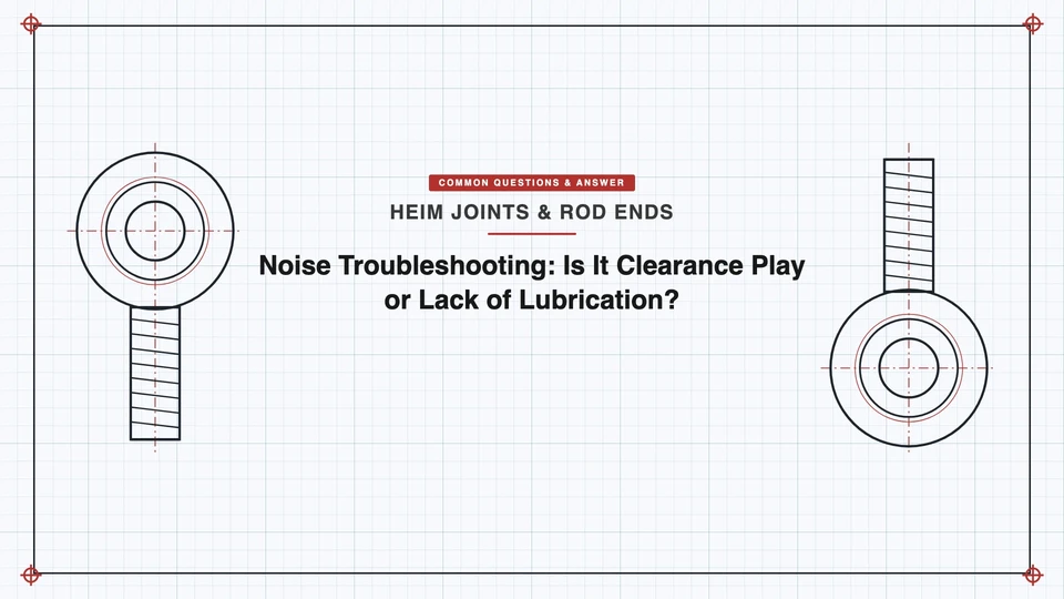 Noise Troubleshooting: Is It Clearance Play or Lack of Lubrication? featured image