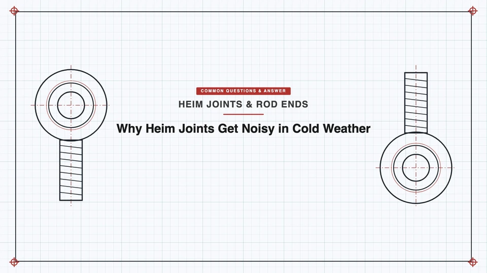 Why Heim Joints Get Noisy in Cold Weather featured image