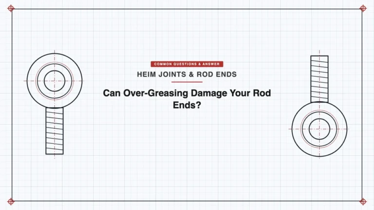 Can Over-Greasing Damage Your Rod Ends?