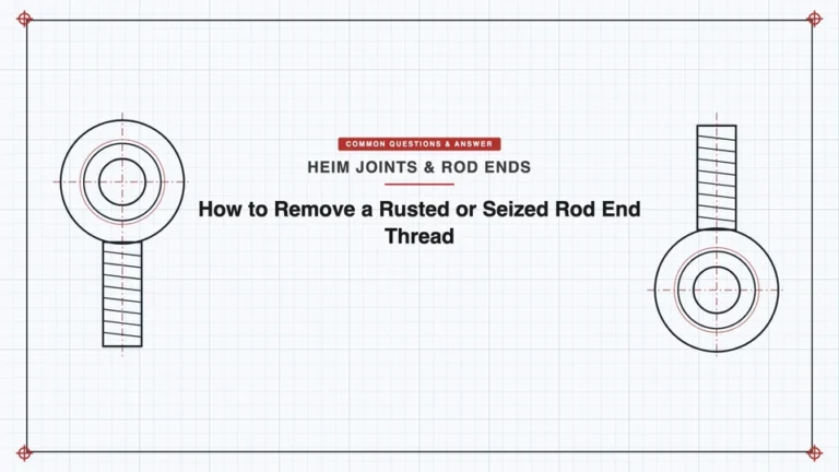 How to Remove a Rusted or Seized Rod End Thread
