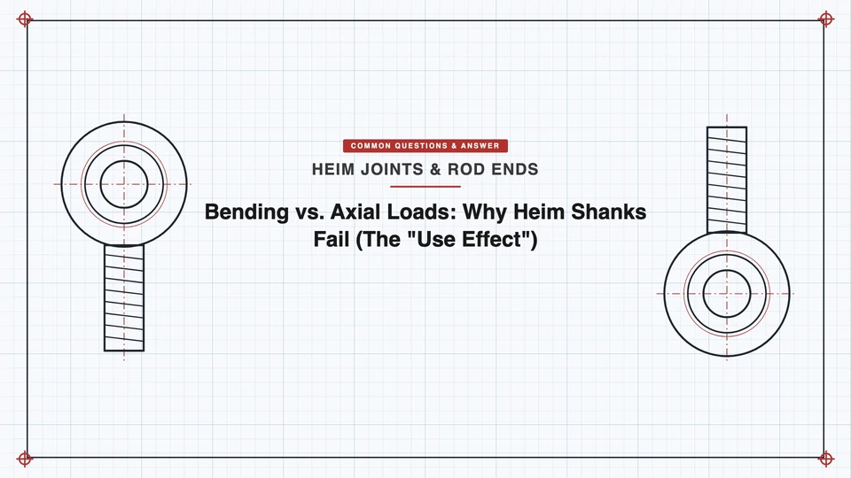 Bending vs. Axial Loads: Why Heim Shanks Fail (The "Use Effect") featured image