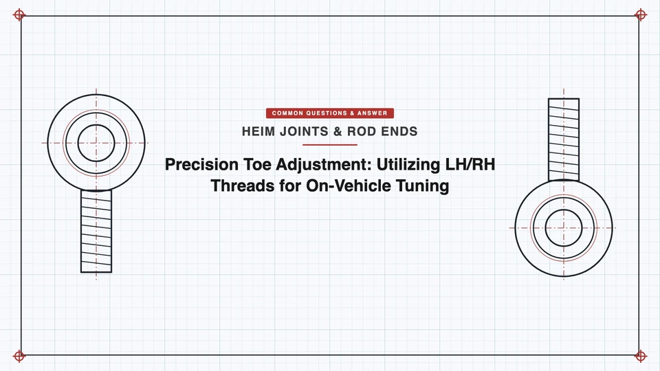 Precision Toe Adjustment: Utilizing LH/RH Threads for On-Vehicle Tuning featured image